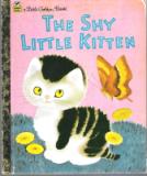 The Shy Little Kitten : Hardcover Little Golden Book LGB